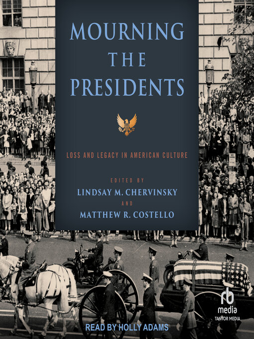 Title details for Mourning the Presidents by Lindsay M. Chervinsky - Available